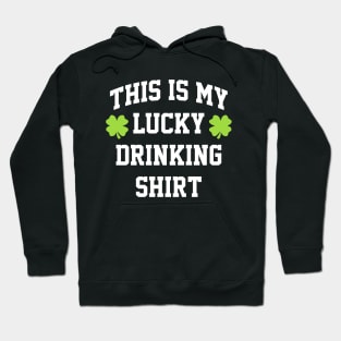 This Is My Lucky Drinking Shirt St Patricks Day Hoodie